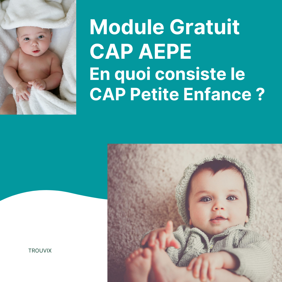 Module Gratuit CAP AEPE - En quoi consiste le CAP Petite Enfance